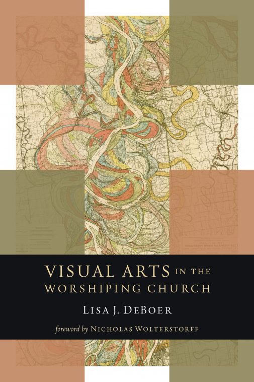 DeBoer's book: "The Visual Arts and the Worshiping Church"